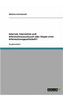 Internet, Interaktion und Informationsaustausch oder Utopie einer Informationsgesellschaft?