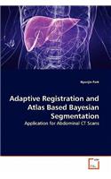Adaptive Registration and Atlas Based Bayesian Segmentation