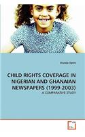 Child Rights Coverage in Nigerian and Ghanaian Newspapers (1999-2003)