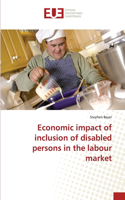 Economic impact of inclusion of disabled persons in the labour market