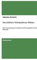 Das Ableben Nebukadnezar Böhms: Eine Untersuchung zur Ganzheit und Prozessualität Carl Einsteins Bebuquin(German)