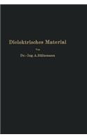 Dielektrisches Material: Beeinflussung durch das elektrische Feld Eigenschaften · Prüfung · Herstellung(German)
