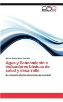 Agua y Saneamiento E Indicadores Basicos de Salud y Desarrollo