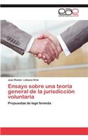 Ensayo Sobre Una Teoria General de La Jurisdiccion Voluntaria