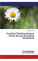 Postitive Thinking Reduce Stress During Emerging Adulthood