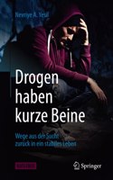 Drogen haben kurze Beine