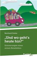 "Und wo geht's heute hin?