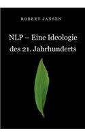 Nlp - Eine Ideologie Des 21. Jahrhunderts