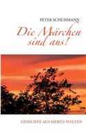 Märchen sind aus!