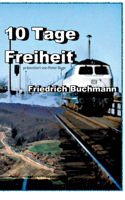 10 Tage Freiheit: präsentiert von Peter Boge