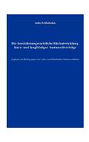 Die bereicherungsrechtliche Rückabwicklung kurz- und langfristiger Austauschverträge: zugleich ein Beitrag gegen die Lehre vom fehlerhaften Arbeitsverhältnis(German)