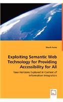 Exploiting Semantic Web Technology for Providing Accessibility for All