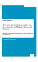 Denk- und Kommunikationsansätze zur Bewertung des nachhaltigen Bauens und Wohnens: Die Studie ist aufgrund des Seitenumfangs nur digital erhältlich (CD oder Download).