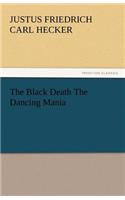 Black Death the Dancing Mania