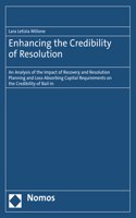 Enhancing the Credibility of Resolution: An Analysis of the Impact of Recovery and Resolution Planning and Loss-Absorbing Capital Requirements on the Credibility of Bail-In