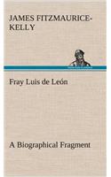 Fray Luis de León A Biographical Fragment