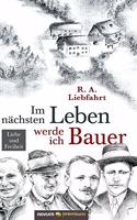 Im nächsten Leben werde ich Bauer
