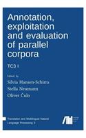 Annotation, exploitation and evaluation of parallel corpora