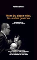 Wenn Du siegen willst, lass andere gewinnen: Neuromarketing aus der Praxis fur die Praxis