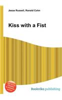 Kiss with a Fist