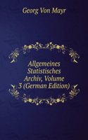 Allgemeines Statistisches Archiv, Volume 3 (German Edition)