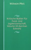 Kritische Blatter Fur Forst- Und Jagdwissenschaft, Volume 44 (German Edition)