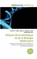 Histoire de La Genetique Et de La Biologie Moleculaire