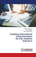 Teaching Intercultural Communication for ESL students Volume II