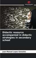 Didactic resource accompanied in didactic strategies in secondary school