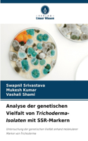 Analyse der genetischen Vielfalt von Trichoderma-Isolaten mit SSR-Markern
