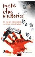 More Clue Mysteries (15 More Whodunits To Solve In Munites)