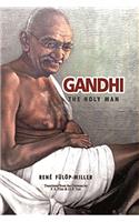 Gandhi : The Holy Man