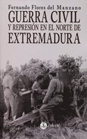 Guerra civil y represion en el norte de Extremadura