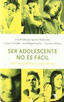 Ser adolescente no es facil : guia para familias y educadores