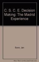 CSCE Decision-Making: The Madrid Experience