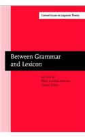 Between Grammar and Lexicon