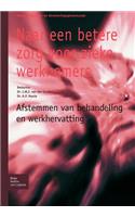 Naar Een Betere Zorg Voor Zieke Werknemers: Afstemmen Van Behandeling En Werkhervatting