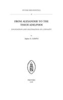 From Alexander to the Theoi Adelphoi: Foundation and Legitimation of a Dynasty(56 Studia Hellenistica)