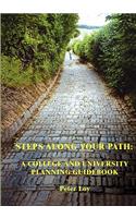 Steps along Your Path: 3rd Edition A College And University Planning Guidebook