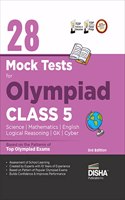 28 Mock Test Series for Olympiads Class 5 Science, Mathematics, English, Logical Reasoning, GK & Cyber 2nd Edition