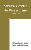 Soldan's Geschichte der Hexenprozesse. Zweiter Band