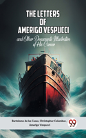 Letters Of Amerigo Vespucci And Other Documents Illustrative Of His Career