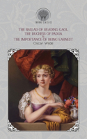 The Ballad of Reading Gaol, The Duchess of Padua & The Importance of Being Earnest: (Throne Classics)