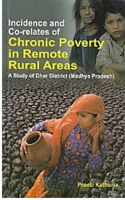 Incidence and Co-Relates of Chronic Poverty in Remote Rural Areas a Study of Dhar District (Madhya Pradesh)