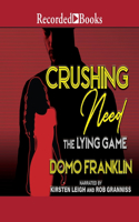 Crushing Need