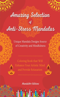 Amazing Selection of Anti-Stress Mandalas Self-Help Coloring Book Unique Mandala Designs Source of Creativity