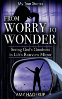 From Worry to Wonder