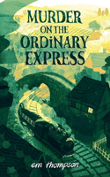 Murder On The Ordinary Express: (3 Prendergast of the Yard Casebooks)