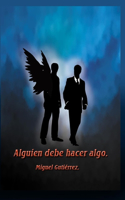 Alguien debe hacer algo
