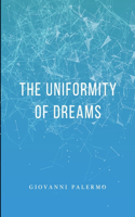 The uniformity of dreams